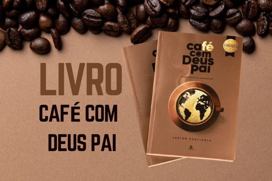 Café com Deus Pai devocional diário com reflexões profundas